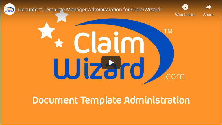 ClaimWizard Document Template Administration Training Video